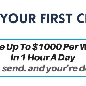 Your First Client Review Bonus - Make Up To $1000 Per Week In 1 Hour A Day