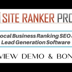 Site Ranker Pro 2.0 Review Demo Bonus - Skyrocket Your Local Business Rankings & Buyer Leads