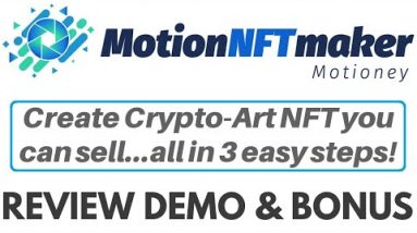 MotionNFTmaker Review Demo Bonus - New app makes motion NFT crypto art you can sell
