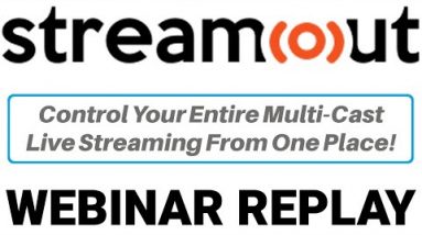 StreamOut Review Webinar Replay Bonus - Control Your Entire Multi-Cast Live Streaming From One Place