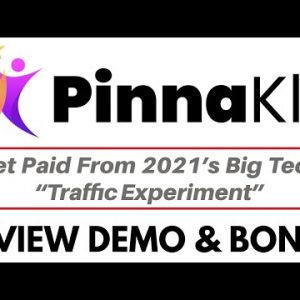 PinnaKle Review Demo Bonus - Get Paid From 2021’s Big Tech “Traffic Experiment”