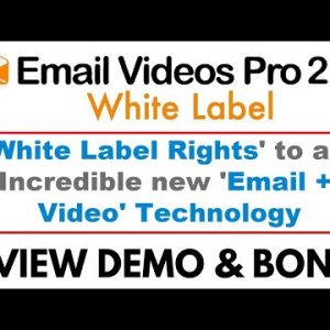 Email Videos Pro 2.0 White Label Review Bonus - White Label Rights to  Incredible Email + Video Tech