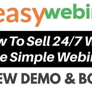EasyWebinar Review Demo Bonus - How To Sell 24/7 With One Simple Webinar