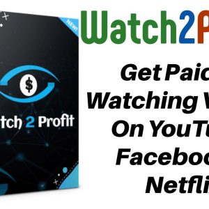 Watch2Profit Review Bonus - Get Paid by Watching Videos On YouTube, Facebook & Netflix