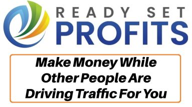 Ready Set Profits Review Bonus - Other People Are Driving Traffic For You To Make Money