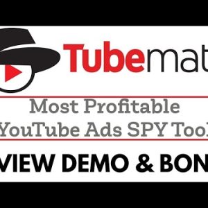 TubeMatic Review Demo Bonus - First Ever Ultimate YouTube Ads SPY Softwarte