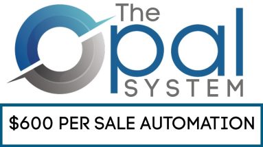 The Opal System Review Bonus - Automated $600 Per Sale High Ticket Sales Machine
