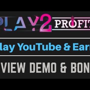 Play2Profit Review Demo Bonus - Automated YouTube Commissions