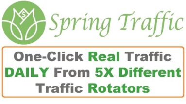Spring Traffic Review Bonus - One-Click Real Traffic DAILY From 5X Different Traffic Rotators