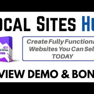 Local Sites Hub Review Demo Bonus - Create Fully Functional Websites You Can Sell TODAY