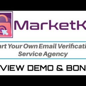 MarketKit Review Demo Bonus - Start Your Own Email Verification Service Agency