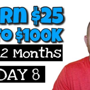 Spent $25 A Month and Made $102,000 In 12 Months (Day 8 Training How To Copy What I Did)