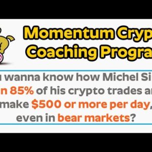 Momentum Crypto Coaching Program Review Bonus - From $100 Trading Account To Steady 6-Figure Income