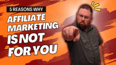5 Reasons Why Affiliate Marketing Isn't For You (And What You Should Do About It)