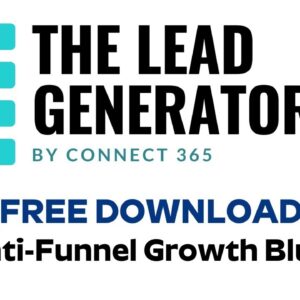 The Lead Generator 2.0 Review by Connect 365 - [FREE DOWNLOAD] The Anti-Funnel Growth Blueprint
