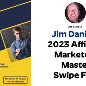 Jim Daniels 2023 Affiliate Marketers Master Swipe File Review - Affiliate Swipe File Jim Daniels