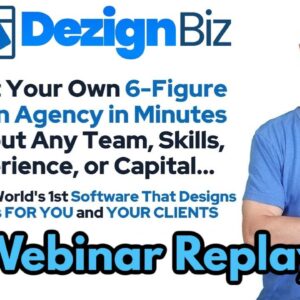 DezignBiz Review Webinar Replay Demo Bonus - Done-for-You 6-Figure Design Agency