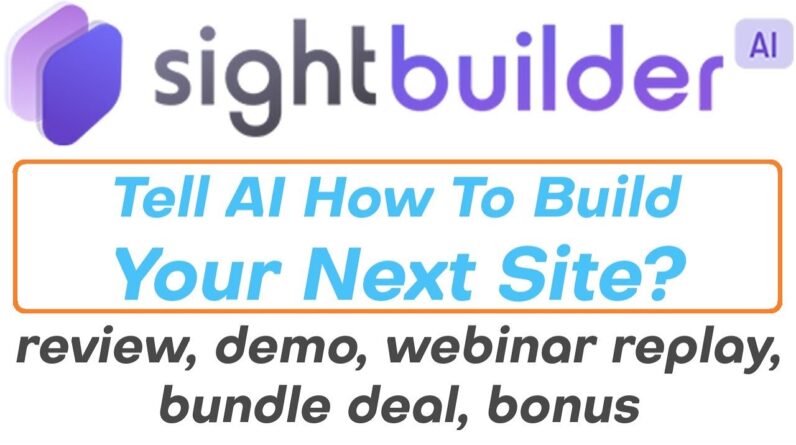 SightBuilder AI Review Demo Webinar Replay Bonus - Website Development Agency AI App