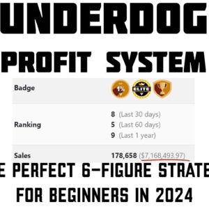 Underdog Profit System Review Bonus - Zero To $300,000 In 12 Months