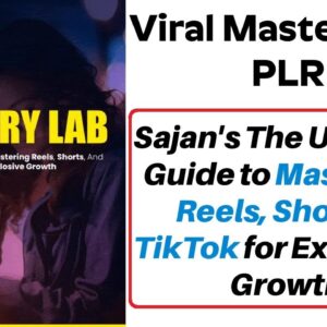 Sajan's Viral Mastery Lab PLR Review Bonus - Mastering Reels, Shorts & TikTok